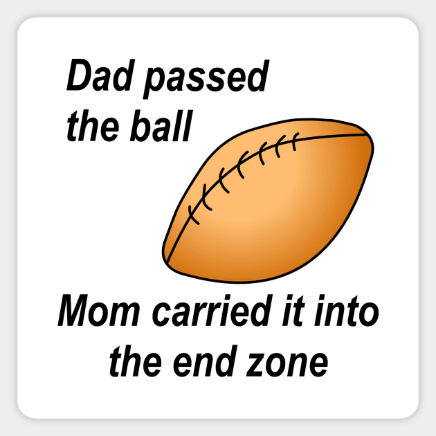 Dad Passed the Ball Sticker by Barthol Graphics